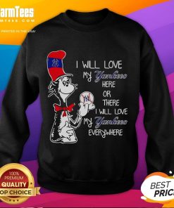 Cute cat in a hat sweatshirt featuring I will love my Yankees here or there design, perfect for baseball fans.