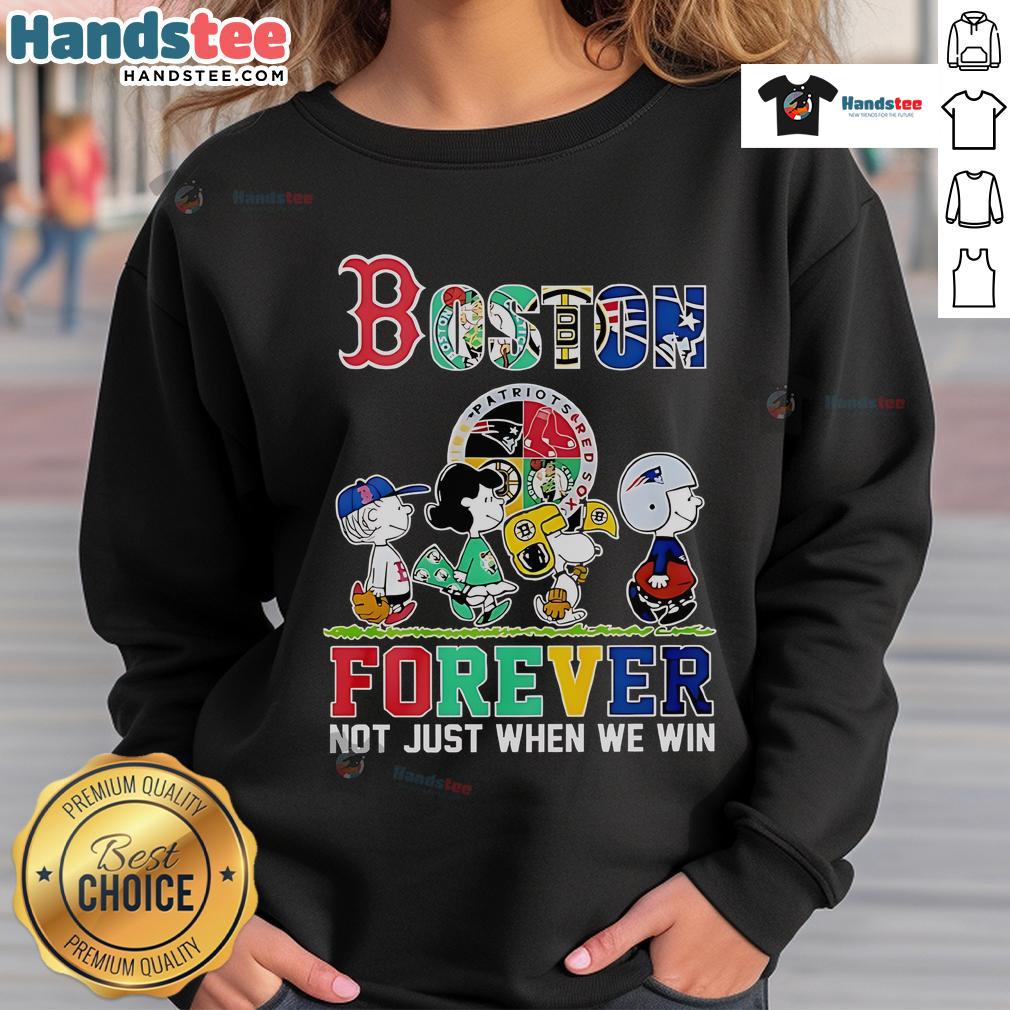 Nice The Peanuts Boston Sports Teams Crossing Forever Not Just When We Win Sweatshirt Cozy sweatshirt featuring 'Nice The Peanuts Boston Sports Teams Crossing Forever' design, perfect for loyal Boston fans.