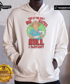Man wearing a 'Nice, This Is The Only Big Beautiful Bill I Support' hoodie in a vibrant outdoor setting.