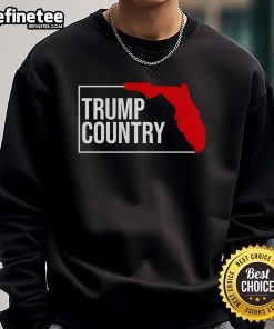 Alt Text: Nice Trump Country Florida State Sweatshirt featuring a bold design, perfect for fans of Trump and Florida pride.