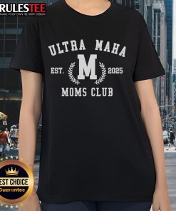 Alt Text: Nice Ultra Maha Moms Club Est 2025 Ladies Tee featuring a stylish design for modern moms.