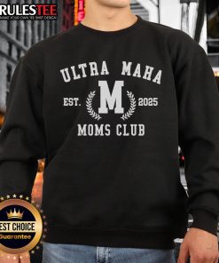 Cozy Nice Ultra Maha Moms Club Est 2025 sweatshirt in soft fabric, perfect for stylish moms and casual outings.