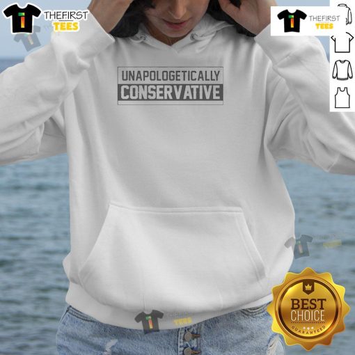 Nice Unapologetically Conservative Hoodie in black with bold text, perfect for expressing your conservative values.