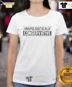 Nice Unapologetically Conservative Ladies Tee - stylish graphic shirt for proud conservative women.