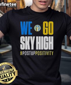 Nice We Go Sky High Chicago Sky Basketball T-Shirt featuring a positive message for fans and players alike.