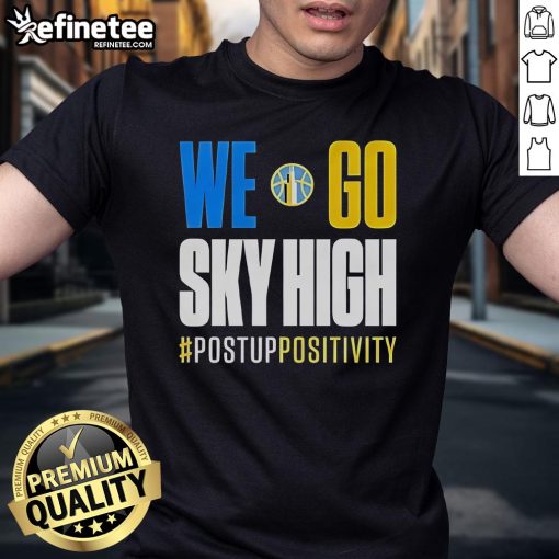 Nice We Go Sky High Chicago Sky Basketball T-Shirt featuring a positive message for fans and players alike.