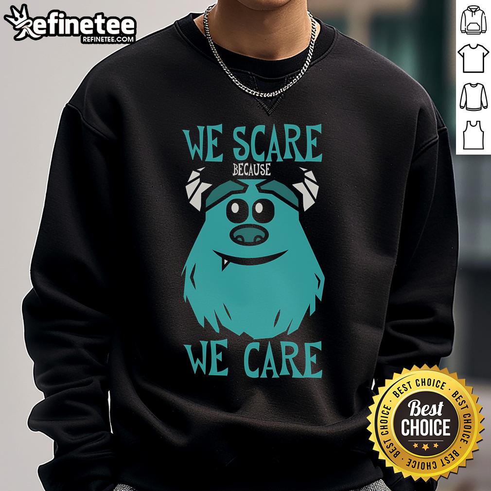 Nice We Scare Because We Care Sweatshirt Nice We Scare Because We Care sweatshirt design featuring playful Halloween graphics and cozy style.