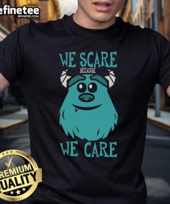 Nice We Scare Because We Care T-Shirt featuring a playful design, perfect for Halloween and casual wear.