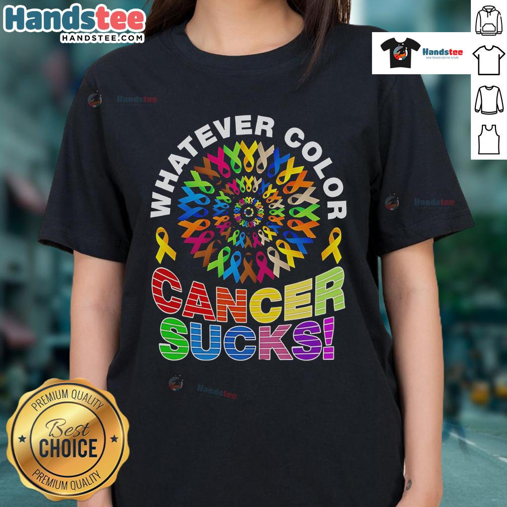 Nice Whatever Color Cancer Sucks Pride Ladies Tee Nice Whatever Color Cancer Sucks Pride Ladies Tee featuring vibrant design and empowering message for cancer awareness.