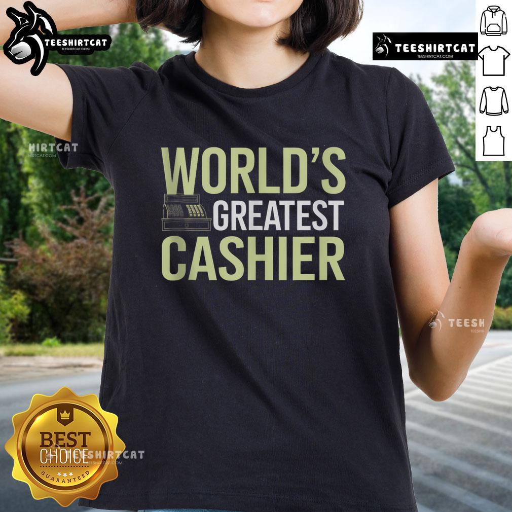 Nice World'S Greatest Cashier Ladies Tee