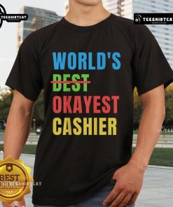 Alt Text: Nice World's Okayest Cashier T-Shirt featuring playful text design, perfect for casual wear and humor lovers.