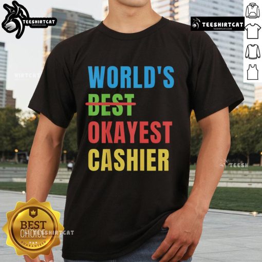 Alt Text: Nice World's Okayest Cashier T-Shirt featuring playful text design, perfect for casual wear and humor lovers.