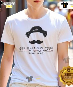 Nice You Must Use Your Little Grey Cells Mon Ami T-Shirt featuring a witty design perfect for fans of clever phrases.