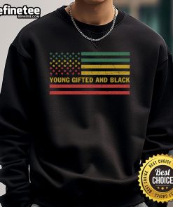 Alt Text: Nice Young Gifted and Black America Flag Sweatshirt showcasing vibrant design and cultural pride in fashion.