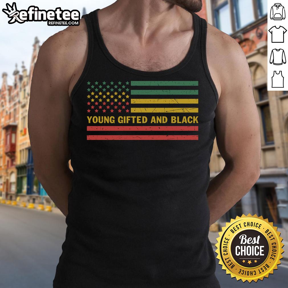 Nice Young Gifted And Black America Flag Tank Top Nice Young Gifted And Black America Flag Tank Top featuring a vibrant design celebrating Black culture and pride.