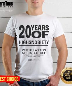 Alt Text: Official 20 Years Of Highsnobiety T-Shirt showcasing fashion meets culture collaboration, 2025 edition.