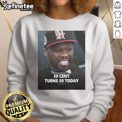 Official 50 Cent Turns 50 Today Sweatshirt featuring vibrant design celebrating the rapper's birthday in style.