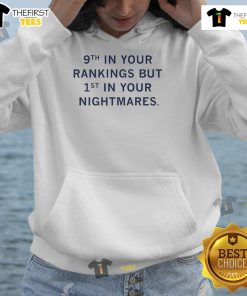 Official 9th In Your Rankings But First In Your Nightmares Hoodie featuring a bold graphic design for trendy streetwear.