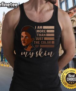 Black tank top with 'I Am More Than Just The Color Of My Skin' slogan, celebrating African American pride.