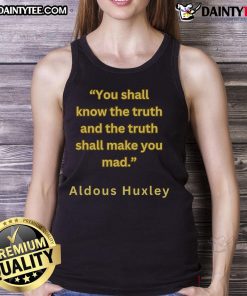 Official Aldous Huxley tank top featuring 'You Shall Know The Truth And The Truth Shall Make You Mad' quote design.
