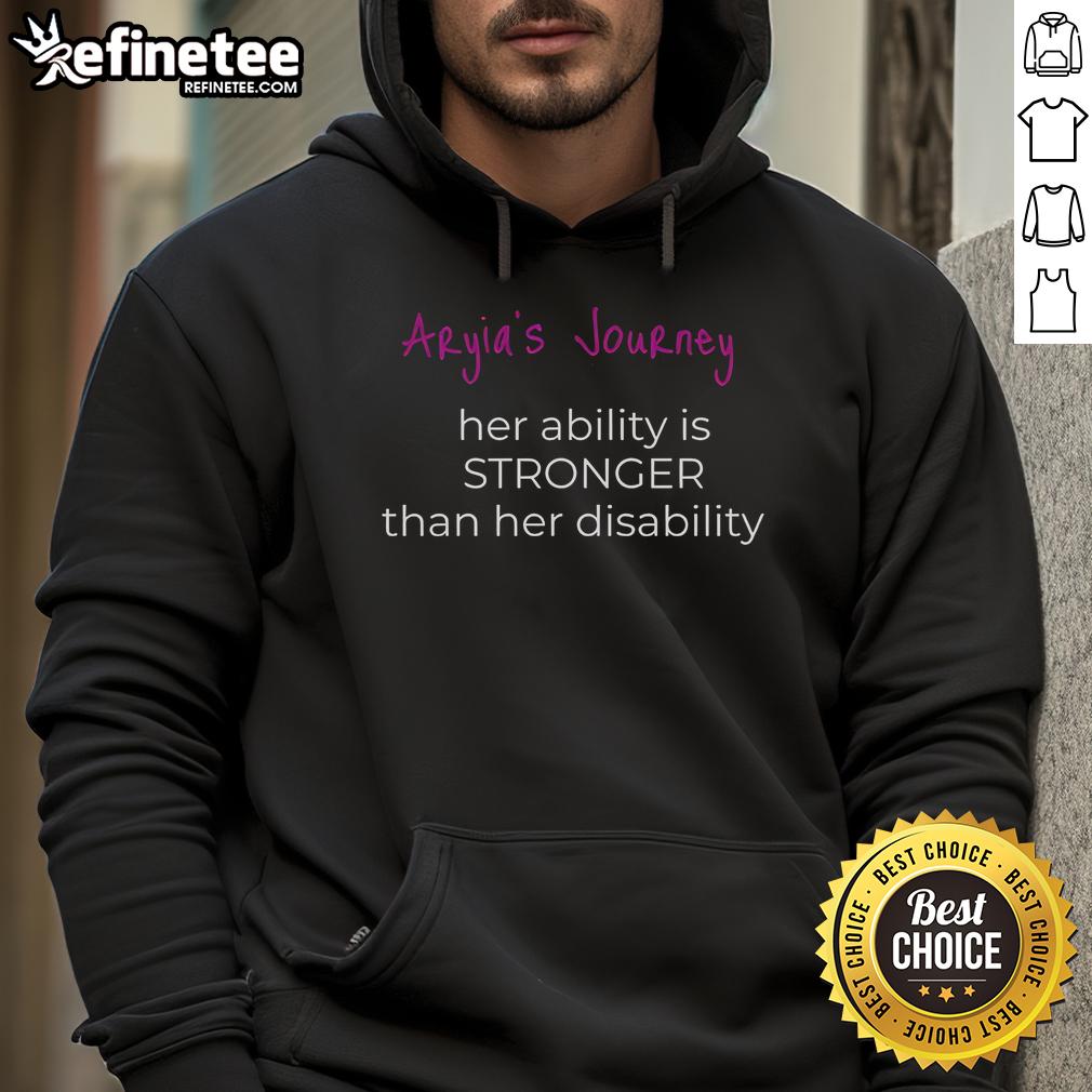 Official Aryia'S Journey Her Ability Is Stronger Than Her Disability Hoodie Alt Text: Official Aryia's Journey hoodie showcasing the phrase 'Her Ability is Stronger Than Her Disability' in vibrant design.
