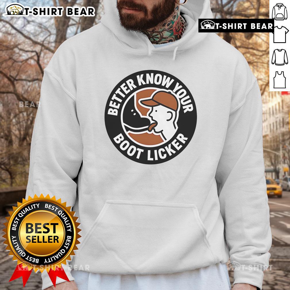 Official Better Know Your Boot Licker Hoodie Official Better Know Your Boot Licker Hoodie in stylish design, perfect for casual wear and expressing your unique style.