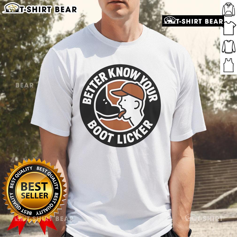 Official Better Know Your Boot Licker T Shirt Official Better Know Your Boot Licker T-Shirt featuring a bold graphic design on a stylish tee for fans of unique apparel.
