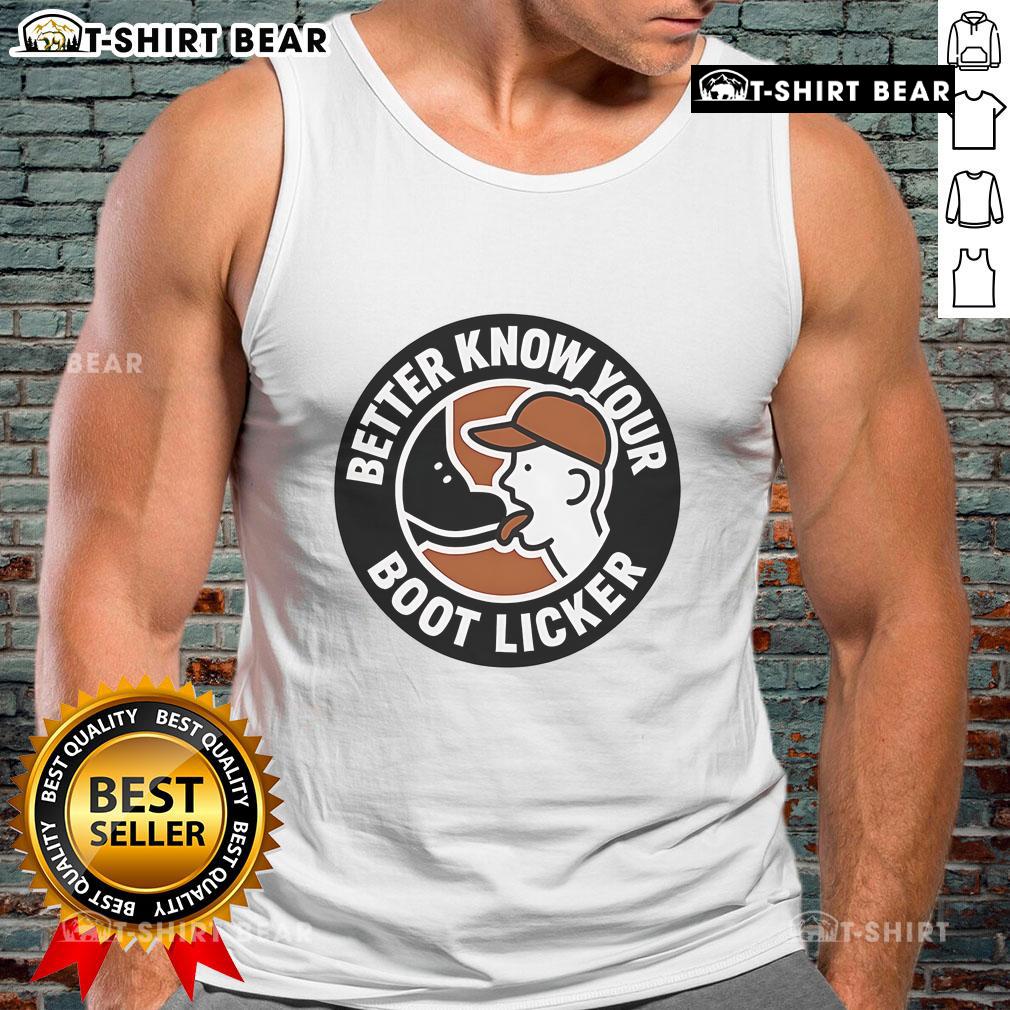 Official Better Know Your Boot Licker Tank Top Official Better Know Your Boot Licker Tank Top featuring a stylish design perfect for casual wear and fan apparel.
