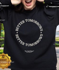 Alt Text: Official Better Tomorrow's Spring No Sad Days Sweatshirt in vibrant colors, perfect for a positive spring wardrobe.