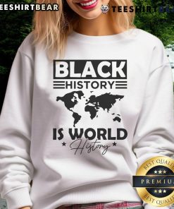 Official Black History is World History sweatshirt featuring bold lettering on a stylish black background.