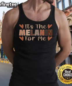 Official Black 'It's The Melanin For Me' Tank Top showcasing a stylish design celebrating melanin pride.