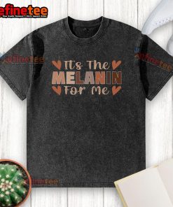 Alt Text: Official Black 'It's The Melanin For Me' Washed T-Shirt featuring bold typography and a stylish design for casual wear.