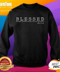 Official Blessed Are Those Who Have Not Seen Him And Yet Believe Sweatshirt in navy blue, showcasing inspirational faith design.