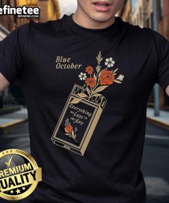 Alt Text: Official Blue October Everything We Lost In The Fire T-Shirt featuring bold graphics and a comfortable fit.