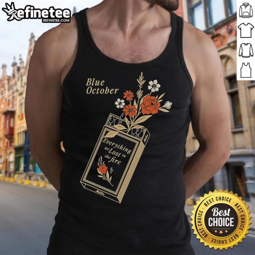 Official Blue October Everything We Lost In The Fire Tank Top featuring a stylish design for fans of the band.