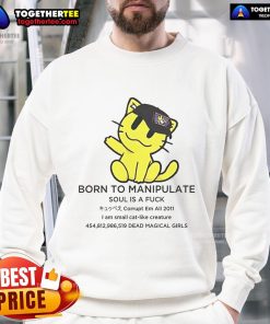 Alt Text: Cozy sweatshirt featuring a small cat-like creature with the phrase 'Born To Manipulate' for a playful style.