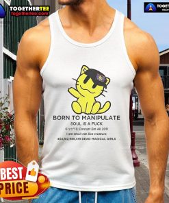 Small cat-like creature wearing 'Born To Manipulate' tank top, showcasing playful personality and unique style.