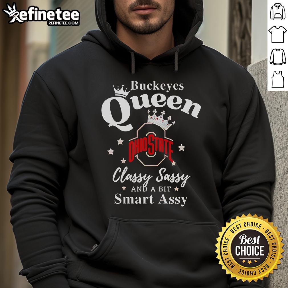 Official Buckeyes Queen Classy Sassy And A Bit Smart Assy Logo Hoodie Alt Text: Official Buckeyes Queen hoodie featuring a classy, sassy, and smart-assy logo design, perfect for fans.