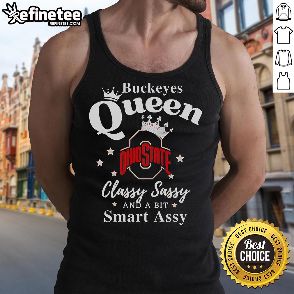 Official Buckeyes Queen Classy Sassy And A Bit Smart Assy Logo Tank Top Official Buckeyes Queen Classy Sassy And A Bit Smart Assy Logo Tank Top featuring a stylish design for fans.