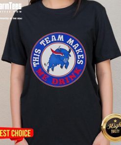 Alt Text: Official Buffalo Bills This Team Makes Me Drink Ladies Tee showcasing team spirit and style for female fans.