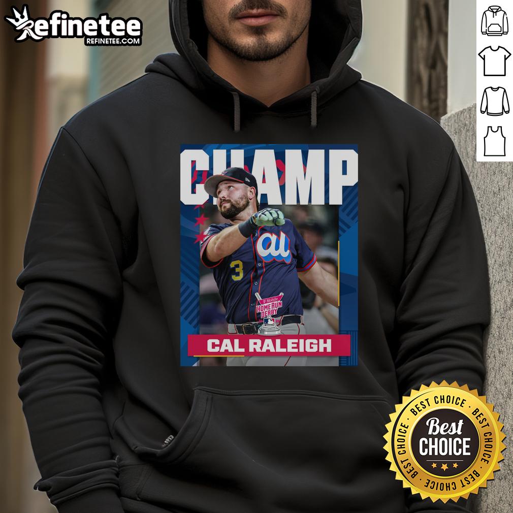 Official Cal Raleigh From Seattle Mariners Is The 2025 T Mobile Home Run Derby Champion MLB Hoodie Alt Text: Official Cal Raleigh Seattle Mariners 2025 T-Mobile Home Run Derby Champion MLB hoodie displayed on a mannequin.