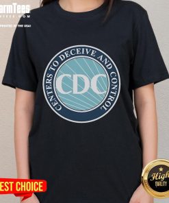 Official CDC Centers to Deceive and Control Ladies Tee featuring bold graphic design and comfortable fit for everyday wear.