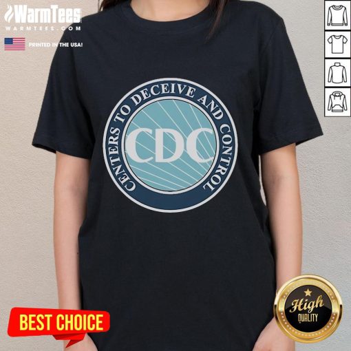 Official CDC Centers to Deceive and Control Ladies Tee featuring bold graphic design and comfortable fit for everyday wear.
