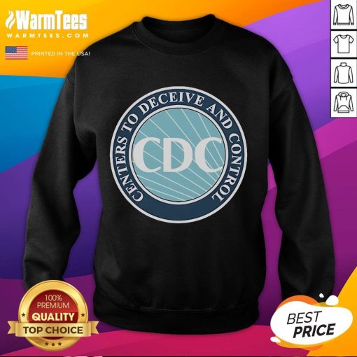 Official CDC Centers to Deceive and Control sweatshirt in bold graphic design, perfect for statement apparel.