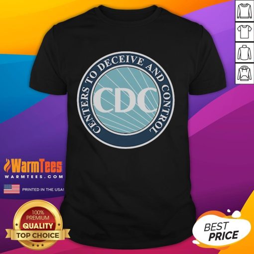 Official CDC Centers to Deceive and Control T-Shirt featuring bold graphic design and humorous commentary on public health.