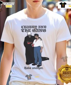 Official Chubby And The Gang Have Another T-Shirt featuring vibrant graphics and bold design for fans of the band.