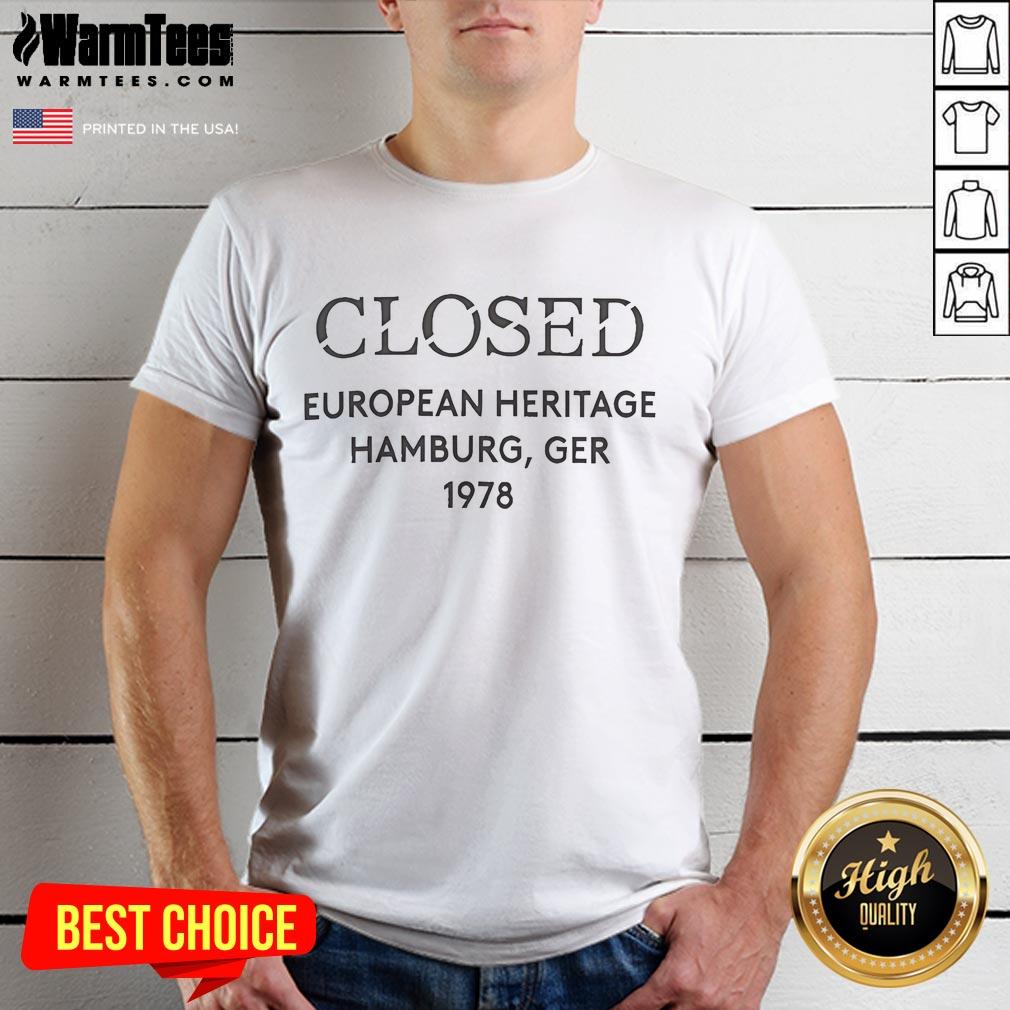 Official Closed European Heritage Hamburg Ger 1978 T Shirt Alt Text: Official Closed European Heritage Hamburg Ger 1978 T-Shirt featuring vintage design and iconic graphics.