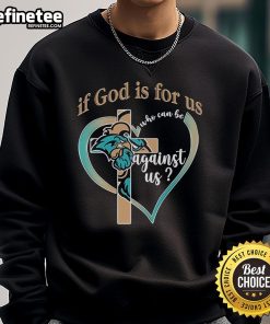 Alt Text: Official Coastal Carolina Chanticleers sweatshirt featuring If God Is For Us, Who Can Be Against Us slogan.