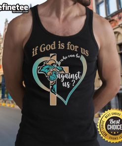 Coastal Carolina Chanticleers tank top featuring 'If God Is For Us, Who Can Be Against Us' design, perfect for fans.