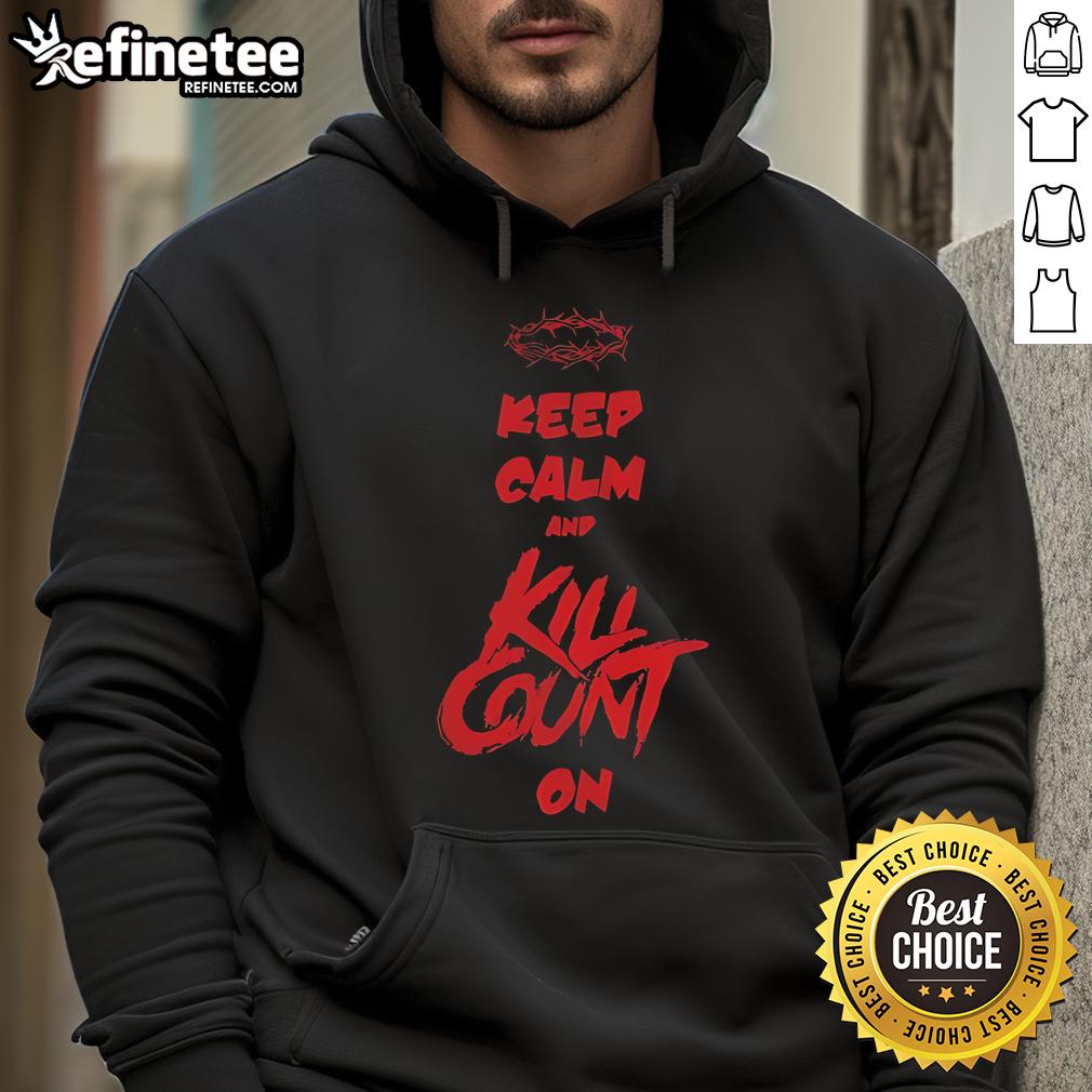 Official Crown Of Thorns Jesus Keep Calm And Kill Count On Hoodie Official Crown of Thorns Jesus hoodie with 'Keep Calm and Kill Count On' design, perfect for religious apparel fans.